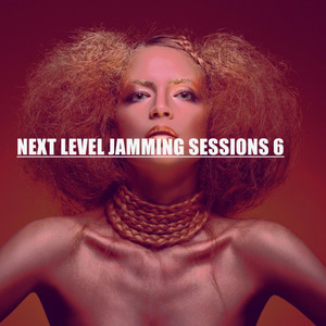 NEXT LEVEL JAMMING SESSIONS 6