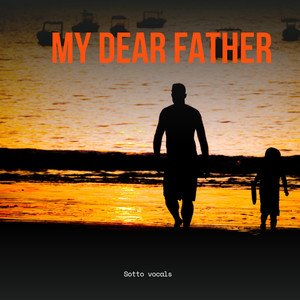 My dear father