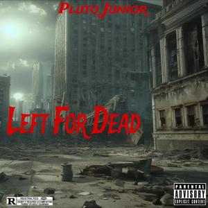 Left For Dead (Explicit)