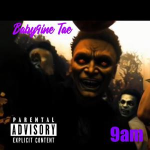 9am (feat. Baby9ine Tae) (Explicit)