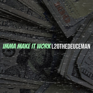 Imma Make It Work (Explicit)