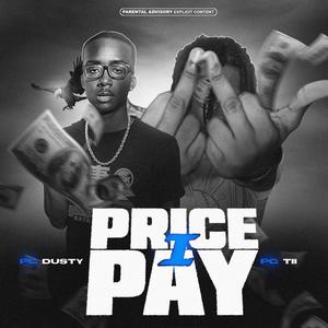 Price I Pay (feat. PG Tii) [Explicit]