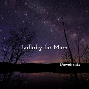 Lullaby for Mom