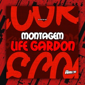 Montagem Life Gardon (Explicit)