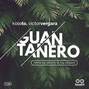 Guantanero (Ray Okpara and Johnny D. Remix)