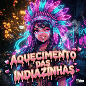 AQUECIMENTO DAS INDIAZINHAS (Explicit)
