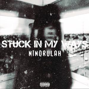 Stuck In My Ways (Explicit)