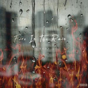 Fire In The Rain (Explicit)