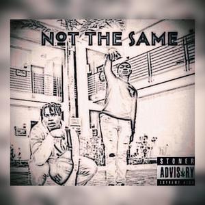 Not The Same (Explicit)