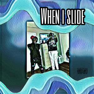 When I Slide (Explicit)