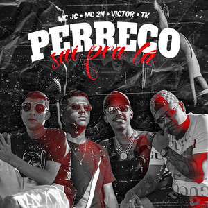 Perreco Sai Pra La(feat. MC 2N, Victor e TK)