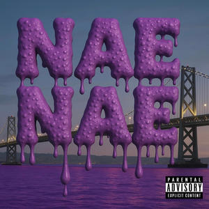 Nae Nae (Explicit)