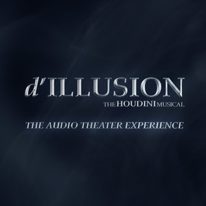 D'illusion: The Houdini Musical