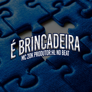 É Brincadeira (Explicit)