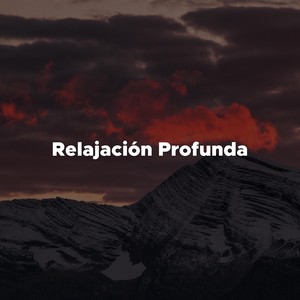 Relajación Profunda: Musica de Relajación Mental, Musica Relajante Instrumental