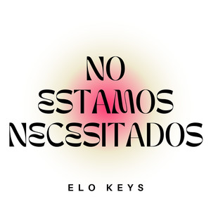 No Estamos Necesitados (Explicit)