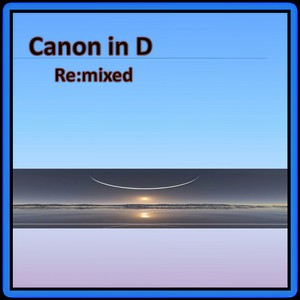 My Little Remix - Canon in D Major (Groovy Whales Mix)