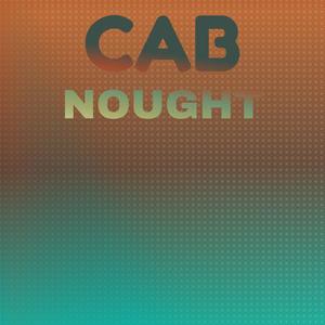 Cab Nought