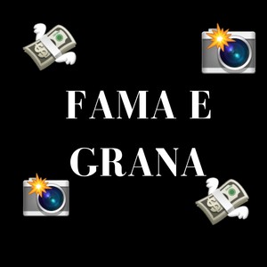 FAMA E GRANA (Explicit)