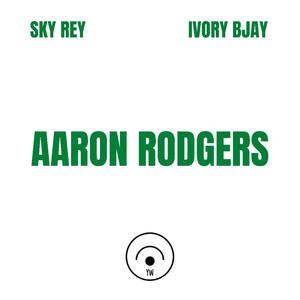 AARON RODGERS (feat. Ivory Bjay) [Explicit]