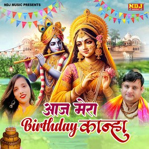 Aaj Mera Birthday Kanha