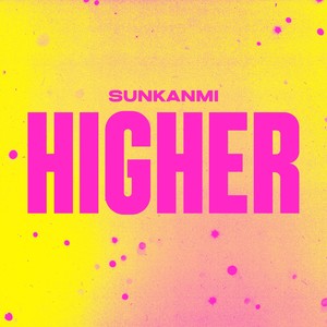 Sunkanmi - Higher (Extended)