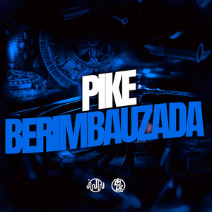 Pike Berimbauzada (Explicit)