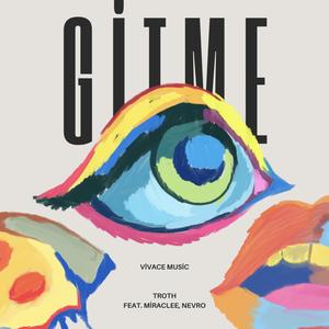 Gitme (feat. Miraclee & Nevro)