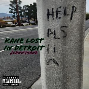 Kane Lost In Detroit (Explicit)