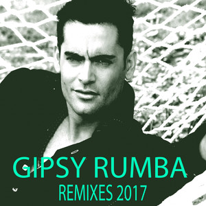 Gipsy Rumba (Remixes 2017)