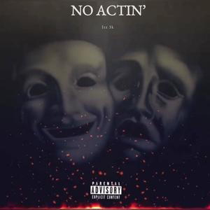 No Actin' (Explicit)