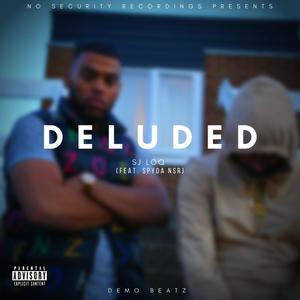 Deluded (feat. Spyda NSR) [Explicit]