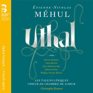 Méhul: Uthal