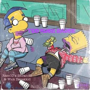 Too Much Sauce (feat. 28Bandit & Rass10) (Explicit)