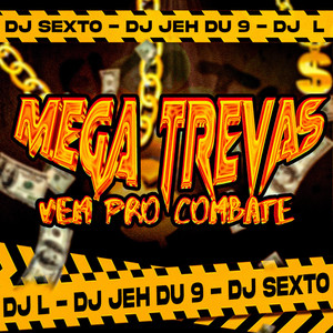 Mega Trevas - Vem pro Combate