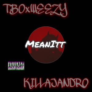 MeanItt (feat. TBOxWEEZY) [Explicit]