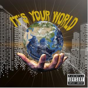 It's Your World (feat. ReggieWa'ne) [Explicit]