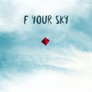 F your sky