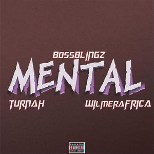 Mental(feat. Turnah & Wilmerafrica) (Explicit)