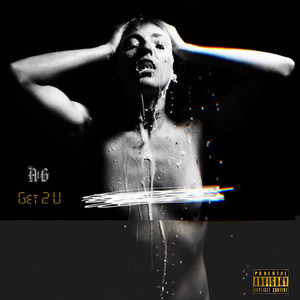 Get 2 U (feat. Raeliss) [Explicit]