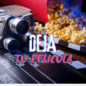 DEJA TU PELICULA