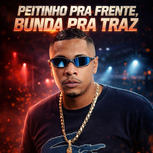 Peitinho pra Frente, Bunda pra Traz (Explicit)