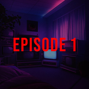 Episode 1 (Explicit)