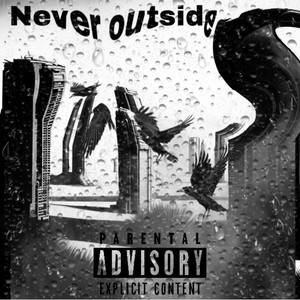 Never Outside (Explicit)