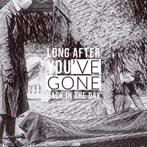 Long After Your Gone