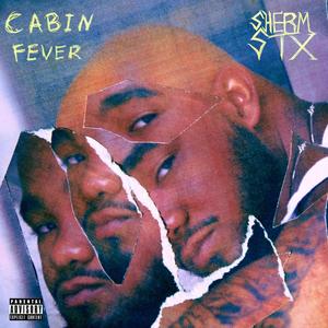 CABIN FEVER (Explicit)