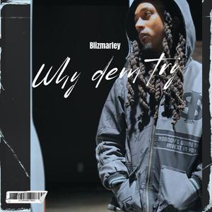 Why Dem Try (Explicit)