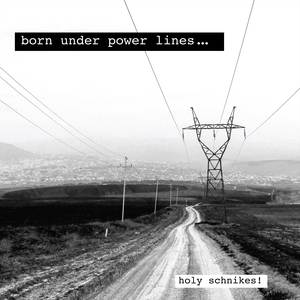 Born Under Power Lines (Explicit)