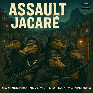 Assault Jacaré (Explicit)