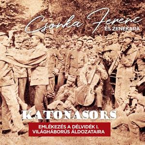 Katonasors - Emlékezés a Délvidék I. világháborús áldozataira